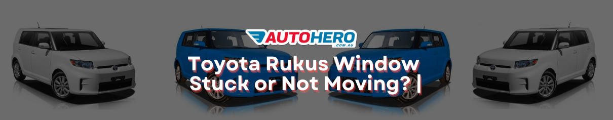Toyota Rukus Window Stuck or Not Moving? |